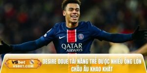Desire Doue: Tài năng trẻ được nhiều ông lớn châu Âu khao khát
