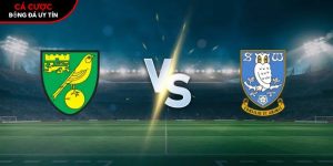Soi kèo Norwich vs Sheffield Wednesday, 2h45 ngày 26/2 – Championship